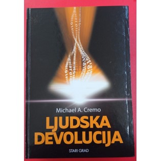 Michael A. Cremo - Ljudska devolucija