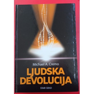 Michael A. Cremo - Ljudska devolucija