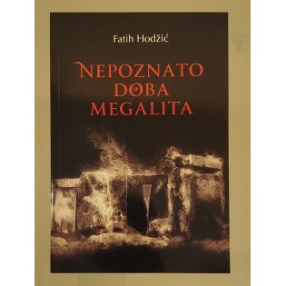 Fatih Hodžić - Nepoznato doba megalita