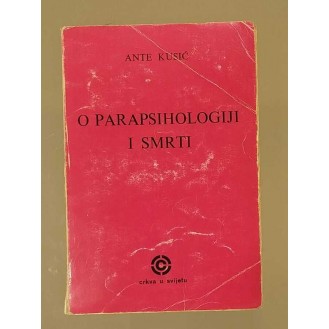 Ante Kusić - O parapsihologiji i smrti