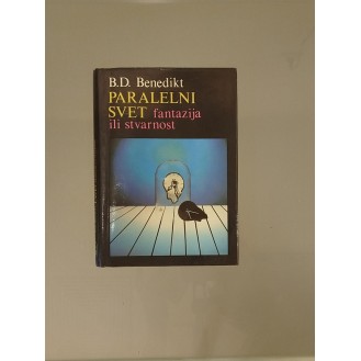 B. D. Benedict - Paralelni svet - fantazija ili stvarnost