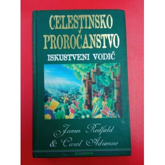 James Redfield, Carol Adrienne - Celestinsko proročanstvo : iskustveni vodič