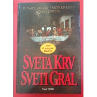 Michael Baigent, Richard Leigh, Henry Lincoln - Sveta krv, Sveti gral