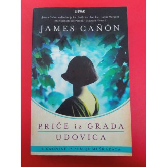 James Cañón - Priče iz grada udovica i kronike iz zemlje muškaraca