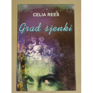 Celia Rees - Grad sjenki