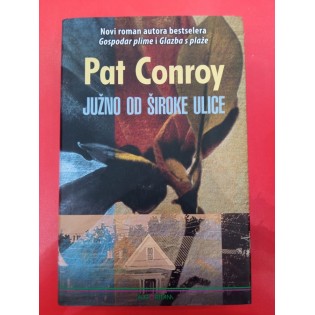 Pat Conroy - Južno od Široke ulice