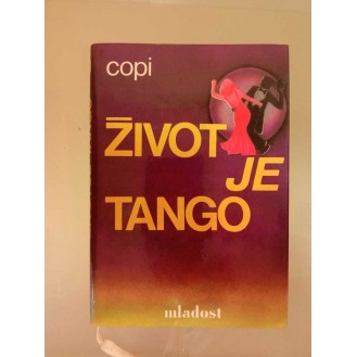 Raúl Damonte Botana (aka Copi) - Život je tango