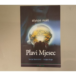 Alyson Noël - Plavi mjesec : Serijal besmrtnici, knjiga druga