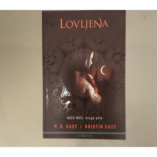 P. C. Cast, Kristin Cast - Lovljena : Serijal Kuća noći, knjiga peta