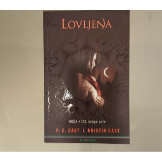 P. C. Cast, Kristin Cast - Lovljena : Serijal Kuća noći, knjiga peta
