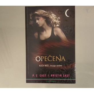 P. C. Cast, Kristin Cast - Opečena : Serijal Kuća noći, knjiga sedma