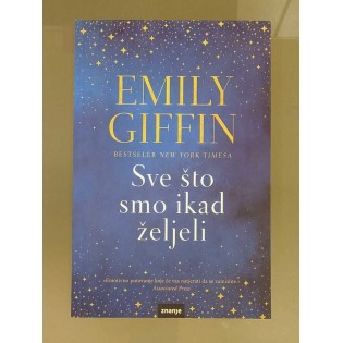 Emily Giffin - Sve što smo ikad željeli
