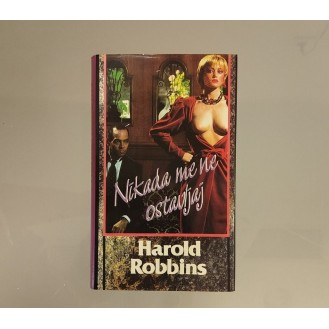 Harold Robbins - Nikada me ne ostavljaj