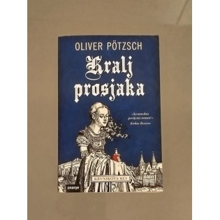 Oliver Pötzsch - Kralj prosjaka