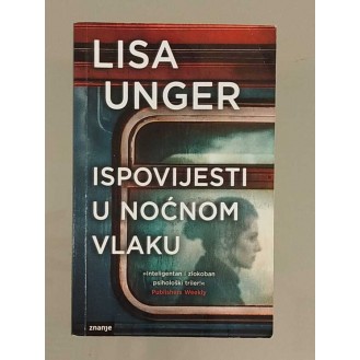 Lisa Unger - Ispovijesti u noćnom vlaku