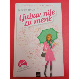 Federica Bosco - Ljubav nije za mene