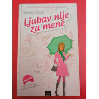 Federica Bosco - Ljubav nije za mene