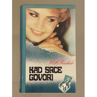 Marie Louise Fischer - Kad srce govori