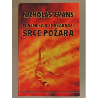 Nicholas Evans - Čovjek koji je skakao u srce požara