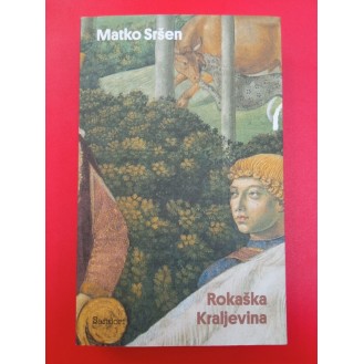 Matko Sršen - Rokaška kraljevina