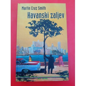 Martin Cruz Smith - Havanski zaljev