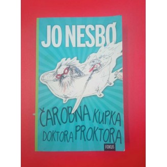 Jo Nesbø - Čarobna kupka Doktora Proktora