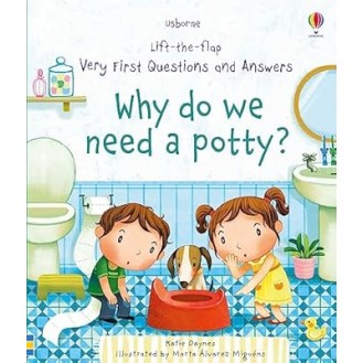 Katie Daynes (Author), Marta Alvarez Miguens (Illustrator) - Why Do We Need A Potty?