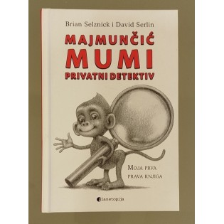 Brian Selznick i David Serlin - Majmunčić Mumi, privatni detektiv