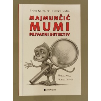 Brian Selznick i David Serlin - Majmunčić Mumi, privatni detektiv
