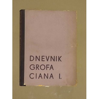 Galeazzo Ciano - Dnevnik grofa Ciana I.