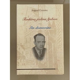 August Cesarec - Tonkina jedina ljubav / Sin domovine