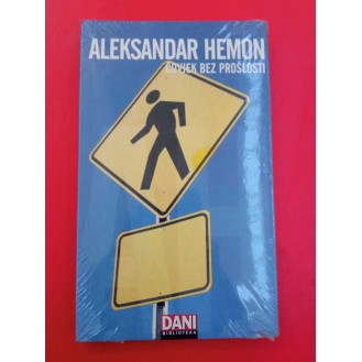 Aleksandar Hemon - Čovjek bez prošlosti