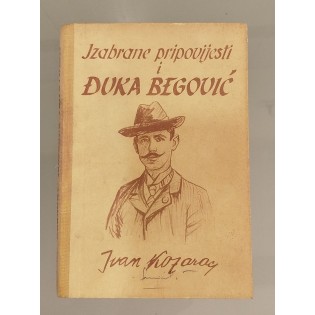 Ivan Kozarac - Izabrane pripovijesti i Đuka Begović
