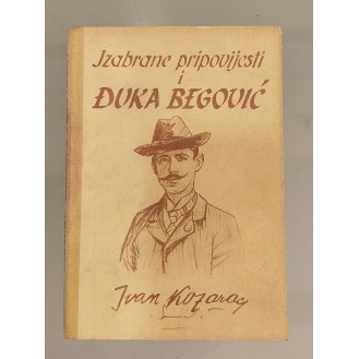 Ivan Kozarac - Izabrane pripovijesti i Đuka Begović