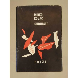 Mirko Kovač - Gubilište
