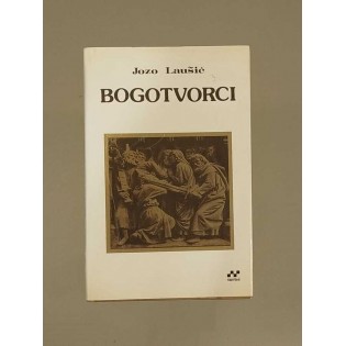 Jozo Laušić - Bogotvorci