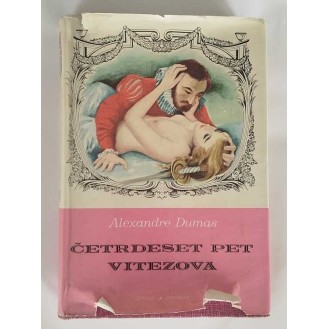 Alexandre Dumas - Četrdeset pet vitezova I Alexandre Dumas - Četrdeset pet vitezova I