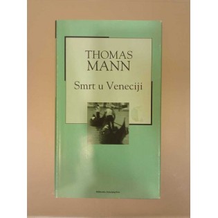 Thomas Mann - Smrt u  Veneciji