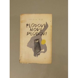 Andre Gide - Plodovi novi plodovi