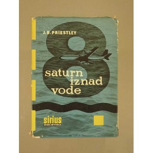 J. B. Priestley - Saturn iznad vode