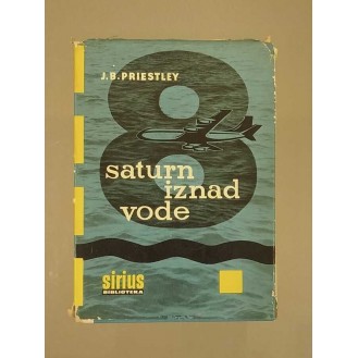 J. B. Priestley - Saturn iznad vode