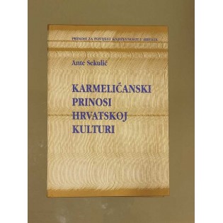 Ante Sekulić - Karmelićanski prinosi hrvatskoj kulturi