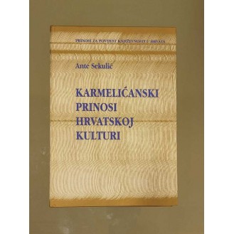 Ante Sekulić - Karmelićanski prinosi hrvatskoj kulturi