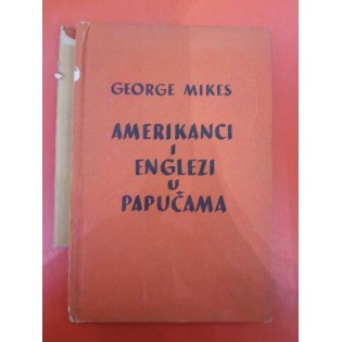 George Mikes - Amerikanci i Englezi u papučama