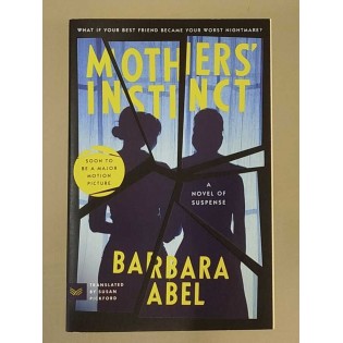 Barbara Abel	- Mothers' Instinct: A Novel of Suspense