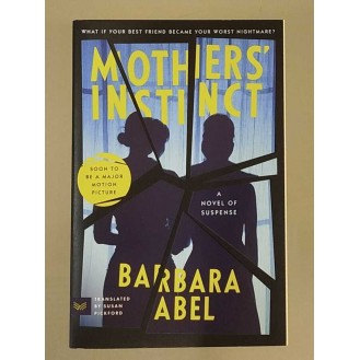Barbara Abel	- Mothers' Instinct: A Novel of Suspense