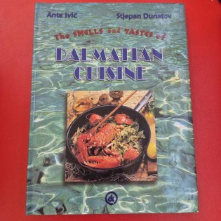 Ante Ivić i Stjepan Dunatov - The smells and tastes of Dalmatian cousine
