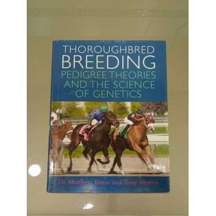 Matthew Binns, Tony Morris - Thoroughbred Breeding: Pedigree Theories and the Science of Genetics