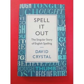 David Crystal	 - Spell It Out: The singular story of English spelling