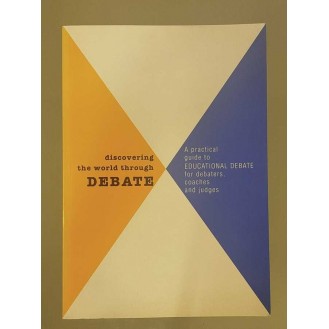 Discovering the world through debate : a practical guide to educational debate for debaters, coaches, and judges